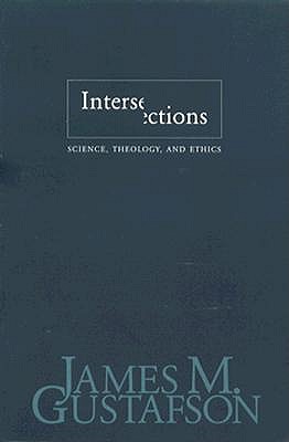 Intersections: Science, Theology, and Ethics