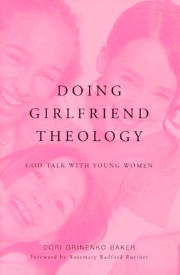 Doing Girlfriend Theology: God-Talk with Young Women