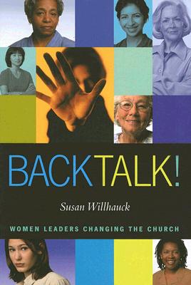 Image for Back Talk!: Women Leaders Changing the Church