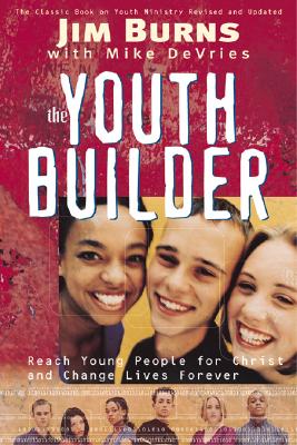 Image for The Youth Builder: Today's Resource for Relational Youth Ministry