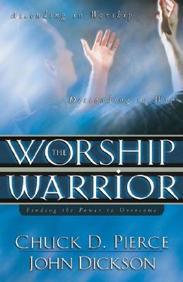 The Worship Warrior: Ascending in Worship: Descending in War (Lifepoints (Paperback))