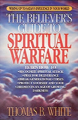 Image for The Believer's Guide to Spiritual Warfare: Wising Up to Satan's Influence in Your World