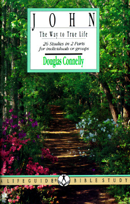 JOHN The Way to True Life. 26 Studies in 2 Parts for Individuals or Groups. with Notes for Leaders