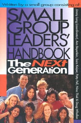 Small Group Leaders' Handbook: The Next Generation