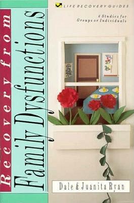 Recovery from Family Dysfunctions (Life Recovery Guides)