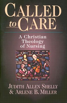 Image for Called to Care : A Christian Theology of Nursing