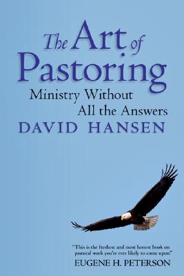 Image for The Art of Pastoring: Ministry Without All the Answers