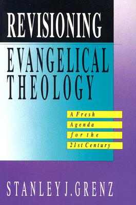 Revisioning Evangelical Theology