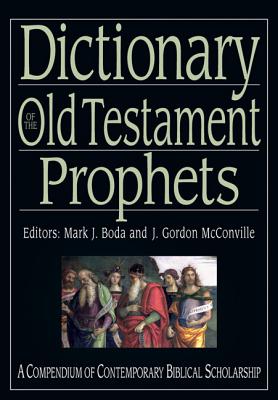 Dictionary of the Old Testament: Prophets (The IVP Bible Dictionary Series)