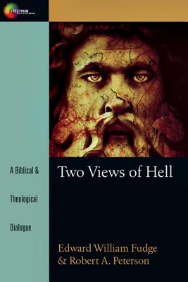 Image for Two Views of Hell: A Biblical & Theological Dialogue (Spectrum)