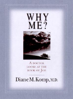 Image for OUT OF PRINT Why Me? : A Doctor Looks at the Book of Job
