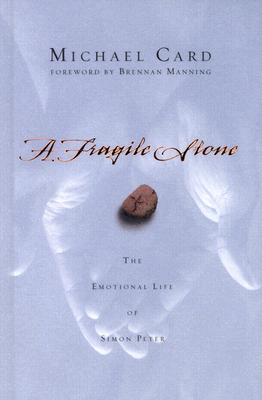 A Fragile Stone: The Emotional Life of Simon Peter