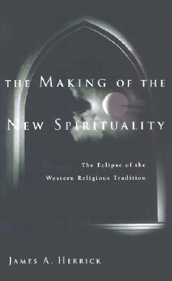The Making of the New Spirituality: The Eclipse of the Western Religious Tradition