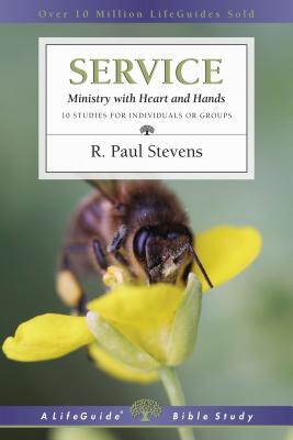 Image for Service: Ministry with Heart and Hands (LifeGuide Bible Studies) Service: Ministry with Heart and Hands (LifeGuide Bible Studies)