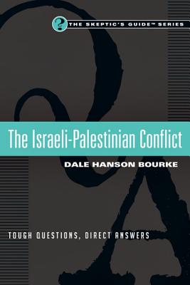 The Israeli-Palestinian Conflict: Tough Questions, Direct Answers (Skeptic's Guide)