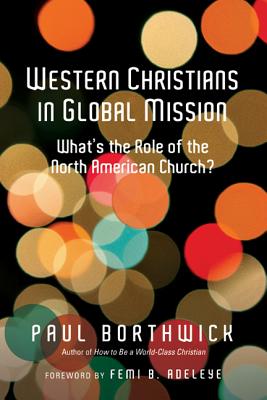 Image for Western Christians in Global Mission: What's the Role of the North American Church?
