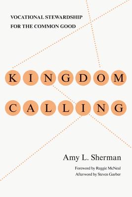 Image for Kingdom Calling: Vocational Stewardship for the Common Good