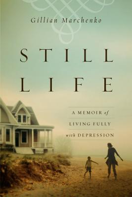 Image for Still Life: A Memoir of Living Fully with Depression