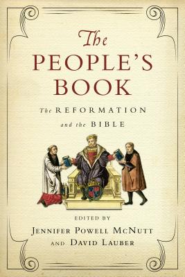 Image for The People's Book: The Reformation and the Bible (Wheaton Theology Conference)