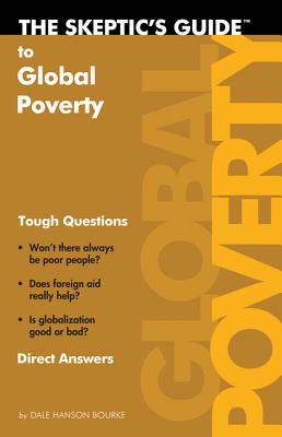 The Skeptic's Guide to Global Poverty: Tough Questions, Direct Answers