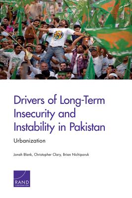 Drivers of Long-Term Insecurity and Instability in Pakistan: Urbanization (National Defense Research Institute)
