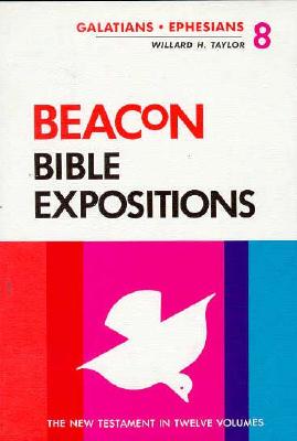 Image for Beacon Bible Expositions, Volume 8: Galatians through Ephesians Beacon Bible Expositions, Volume 8: Galatians through Ephesians