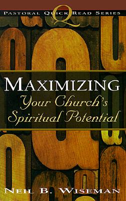 Maximizing Your Church's Spiritual Potential (Pastoral Quick Read)