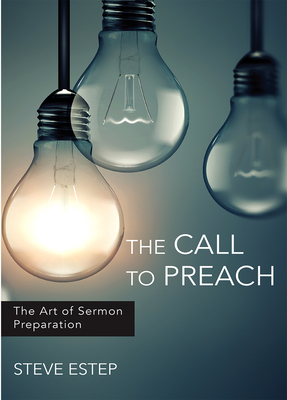 The Call to Preach: The Art of Sermon Preparation