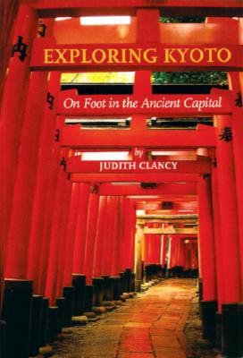 Exploring Kyoto: On Foot In The Ancient Capital