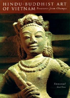 Hindu-Buddhist Art Of Vietnam: Treasures From Champa