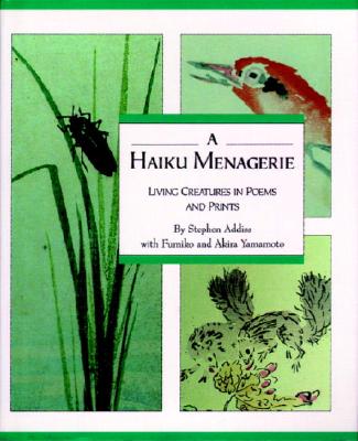 A Haiku Menagerie: Living Creatures in Poems and Prints