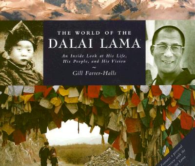 WORLD OF THE DALAI LAMA An Inside Look At His Life, His People, and His Vision