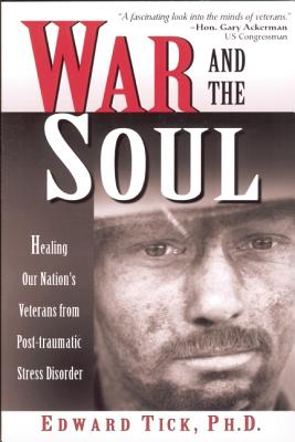 Image for War and the Soul: Healing Our Nation's Veterans from Post-Traumatic Stress Disorder