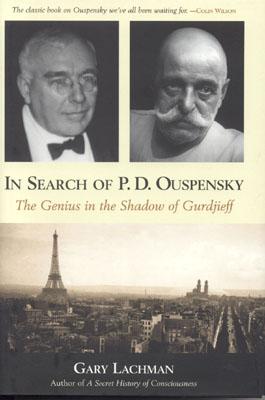 In Search of P. D. Ouspensky: The Genius in the Shadow of Gurdjieff