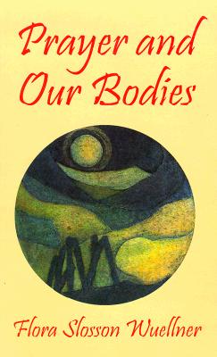 Image for Prayer and Our Bodies Prayer and Our Bodies