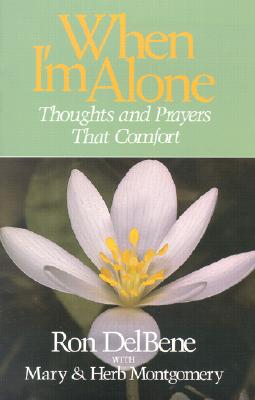 Image for When I'm Alone: Thoughts and Prayers That Comfort When I'm Alone: Thoughts and Prayers That Comfort