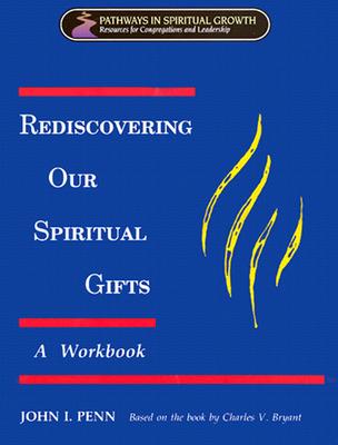 Rediscovering Our Spiritual Gifts Workbook (Pathways in Spiritual Growth)
