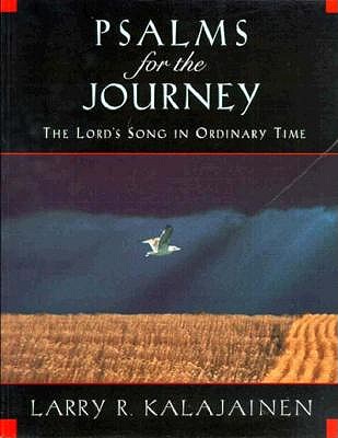 Psalms for the Journey: The Lord's Song in Ordinary Time