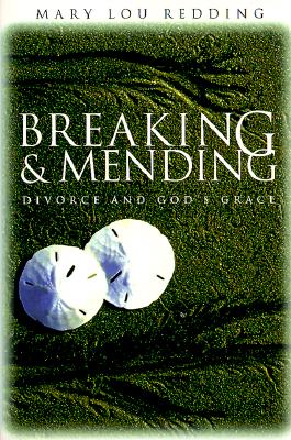Image for Breaking and Mending: Divorce and Gods Grace