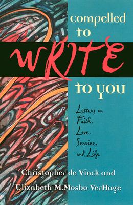 Compelled to Write to You: Letters on Faith, Love, Service, and Life