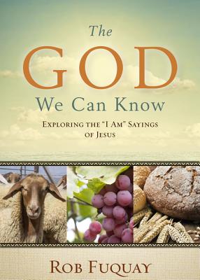 The God We Can Know [Paperback] Rob Fuquay