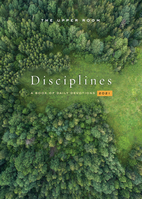 Image for The Upper Room Disciplines 2021: A Book of Daily Devotions The Upper Room Disciplines 2021: A Book of Daily Devotions