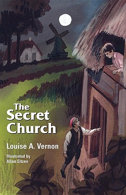 The Secret Church (Louise A. Vernon Religious Heritage Series)