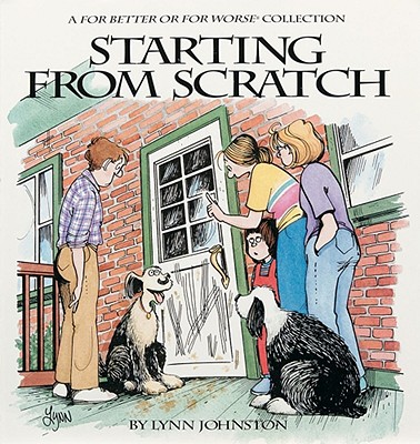 Image for Starting from Scratch : A For Better or for Worse Collection