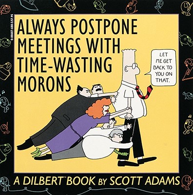 Image for Always Postpone Meetings With Time-Wasting Morons