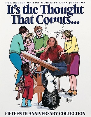 It's the Thought That Counts:: A for Better or for Worse Fifteenth Anniversary Collection Volume 14 (Original)