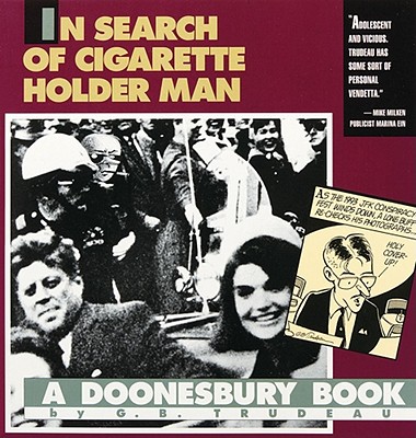In Search of Cigarette Holder Man: A Doonesbury Book