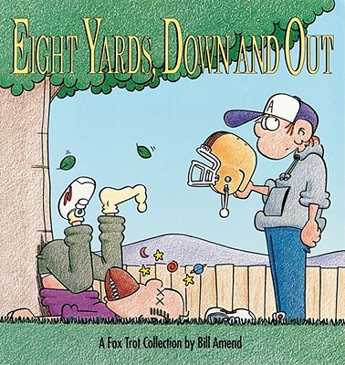 Eight Yards Down and Out : A Fox Trot Collection