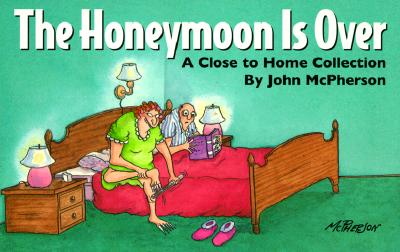 The Honeymoon Is Over: A Close to Home Collection
