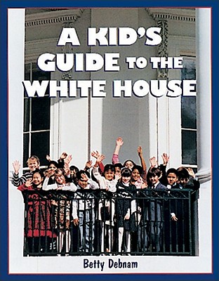 Image for A Kid's Guide to the White House: Is George Washington Upstairs?